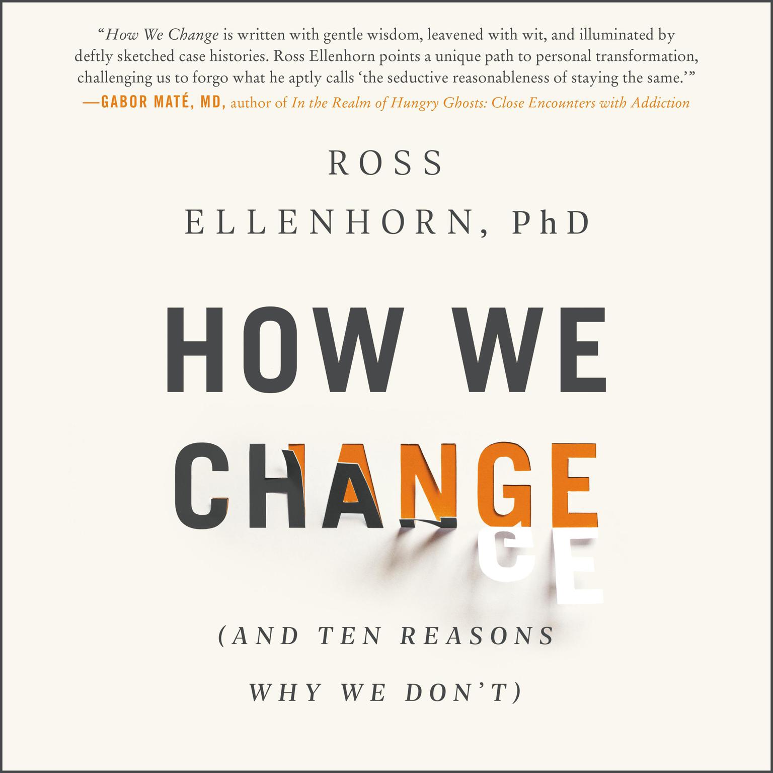 How We Change: (And Ten Reasons Why We Dont) Audiobook, by Ross Ellenhorn