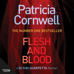 Flesh and Blood: A Scarpetta Novel Audiobook, by 
