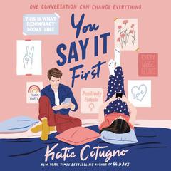 You Say It First Audiobook, by Katie Cotugno