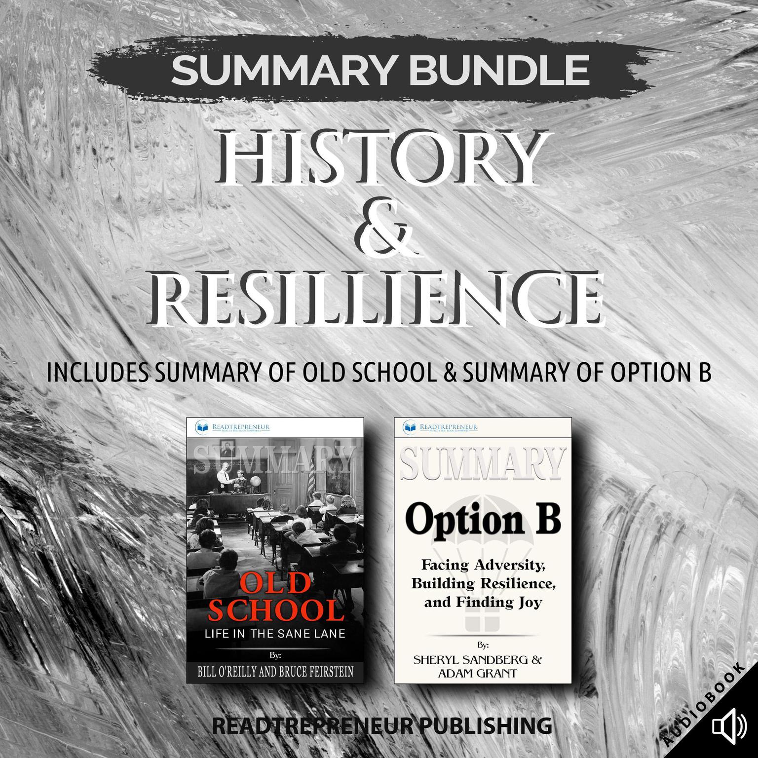 Summary Bundle: History & Resillience | Readtrepreneur Publishing: Includes Summary of Old School & Summary of Option B: Includes Summary of Old School & Summary of Option B Audiobook, by Readtrepreneur Publishing