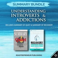Summary Bundle: Understanding Introverts & Addictions | Readtrepreneur Publishing: Includes Summary of Quiet & Summary of Recovery: Includes Summary of Quiet & Summary of Recovery Audiobook, by Readtrepreneur Publishing
