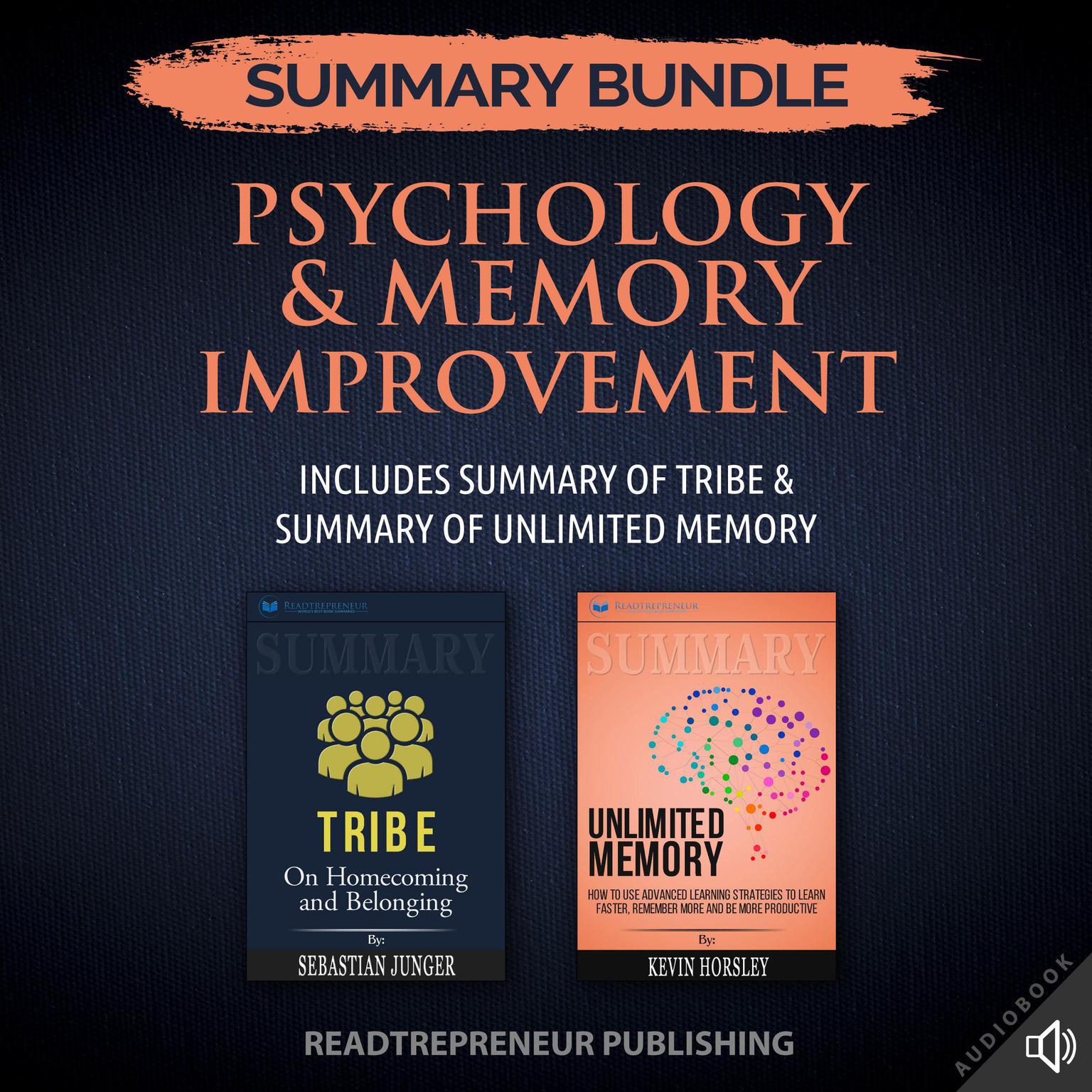 Summary Bundle: Psychology & Memory Improvement | Readtrepreneur Publishing: Includes Summary of Tribe & Summary of Unlimited Memory: Includes Summary of Tribe & Summary of Unlimited Memory Audiobook, by Readtrepreneur Publishing