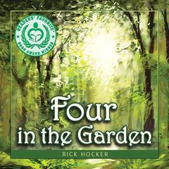 Four in the Garden: A Spiritual Allegory About Trust: A Spiritual Allegory about Trust Audiobook, by Rick Hocker