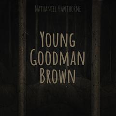 Young Goodman Brown Audiobook, by Nathaniel Hawthorne