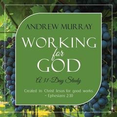 Working for God: A 31-Day Study Audiobook, by Andrew Murray