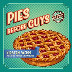 Pies Before Guys Audiobook, by Kirsten Weiss