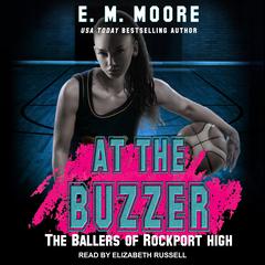 At The Buzzer Audiobook, by E.M. Moore
