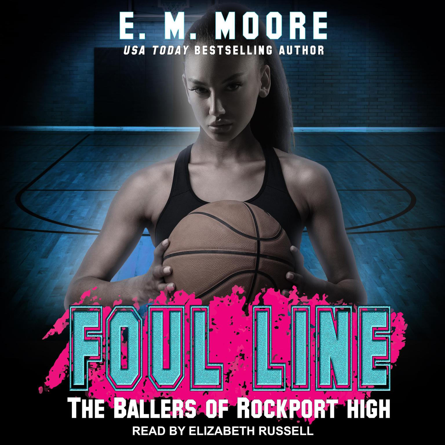 Foul Line: A High School Bully Romance Audiobook, by E.M. Moore