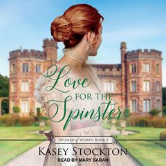 Love for the Spinster Audiobook, by Kasey Stockton