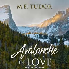 Avalanche of Love Audiobook, by M.E. Tudor