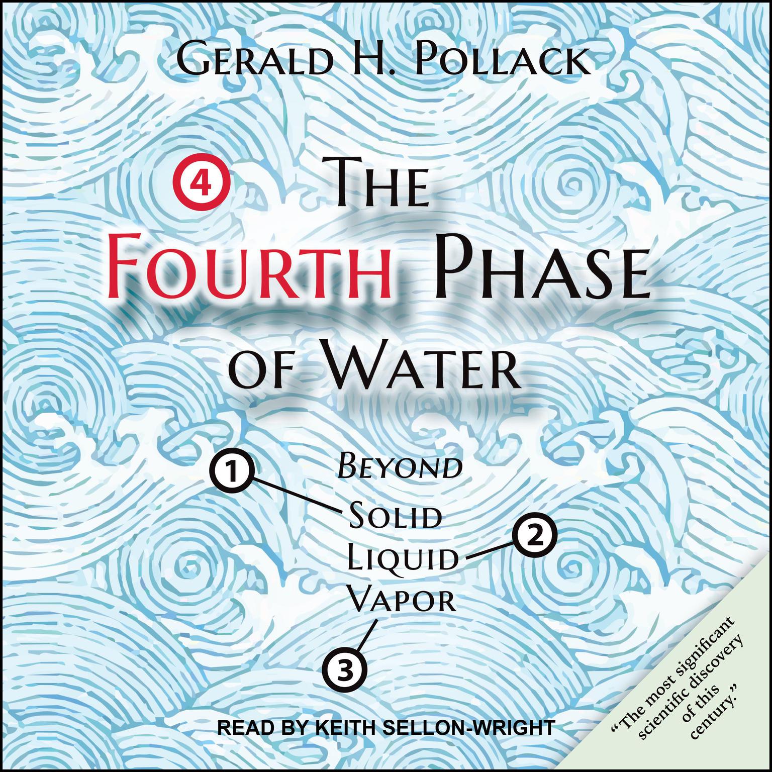 The Fourth Phase of Water: Beyond Solid, Liquid, and Vapor Audiobook, by Gerald H. Pollack