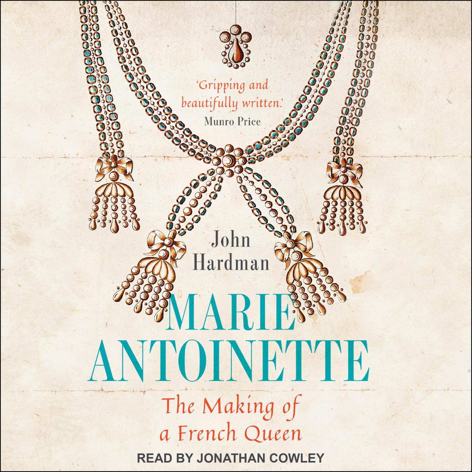 Marie-Antoinette: The Making of a French Queen Audiobook, by John Hardman