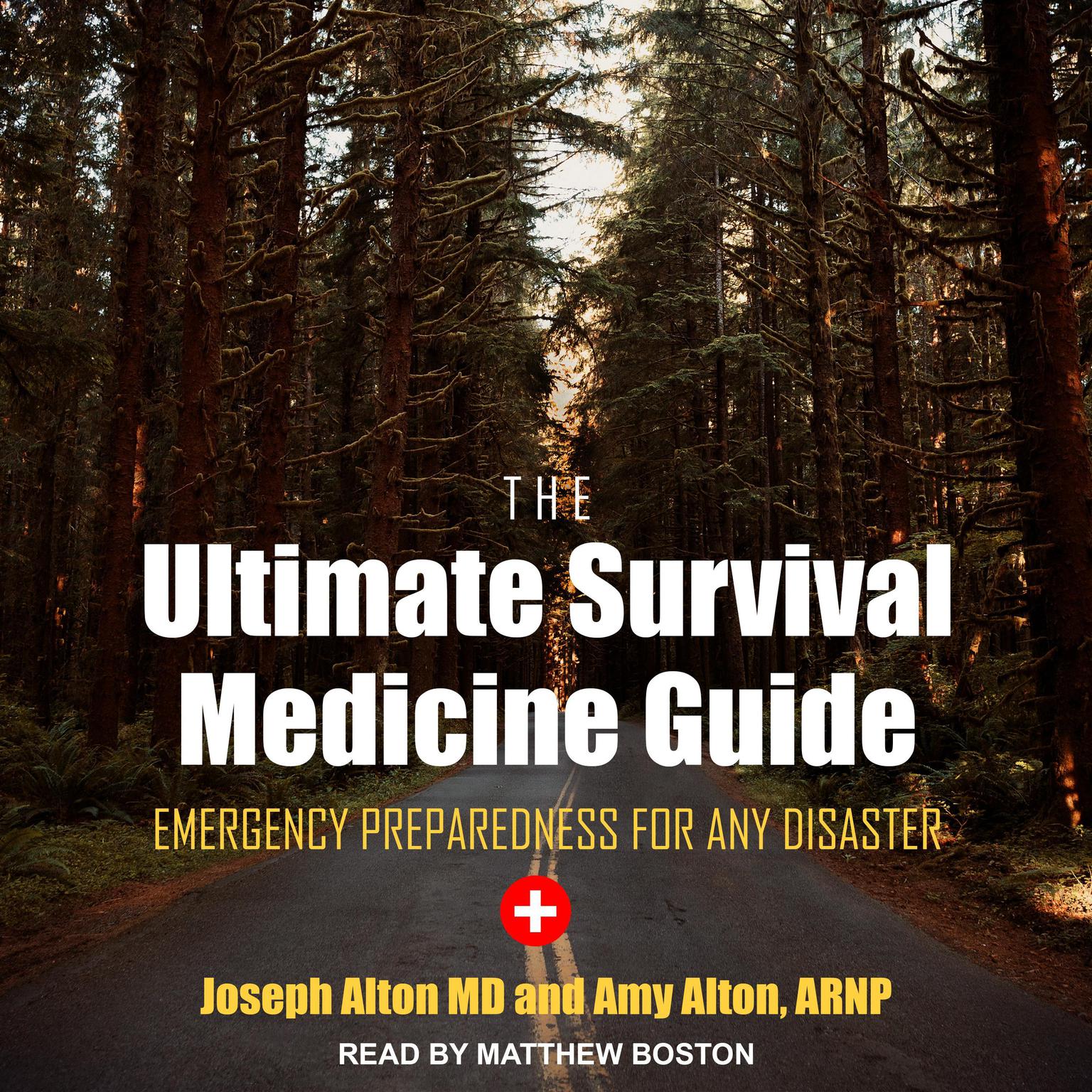 The Ultimate Survival Medicine Guide: Emergency Preparedness for ANY Disaster Audiobook, by Amy Alton
