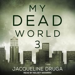 My Dead World 3 Audiobook, by Jacqueline Druga