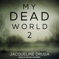My Dead World 2 Audiobook, by Jacqueline Druga
