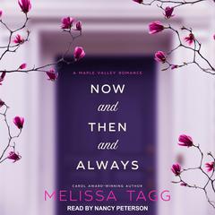 Now and Then and Always Audiobook, by Melissa Tagg