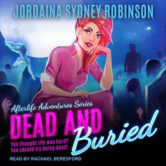 Dead and Buried Audiobook, by Jordaina Sydney Robinson