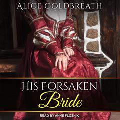 His Forsaken Bride Audiobook, by Alice Coldbreath