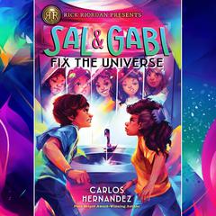 Sal and Gabi Fix the Universe Audiobook, by Carlos Hernandez