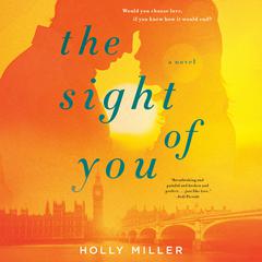 The Sight of You Audiobook, by Holly Miller
