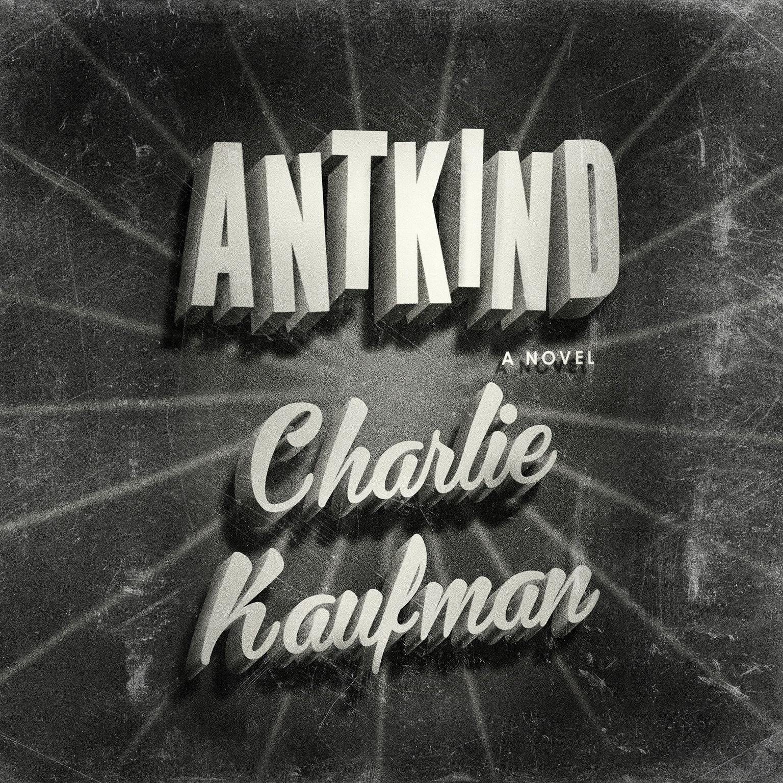 Antkind: A Novel Audiobook, by Charlie Kaufman