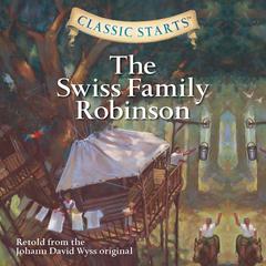 Swiss Family Robinson Audiobook, by Johann David Wyss