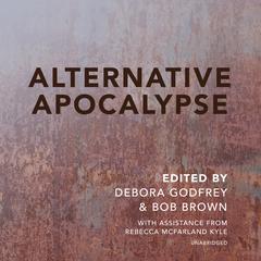 Alternative Apocalypse Audiobook, by Debora Godfrey