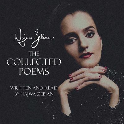 Najwa Zebian: The Collected Poems Audiobook, by Najwa Zebian