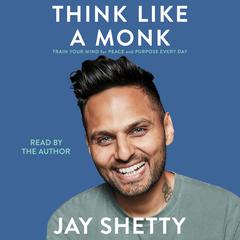 Think Like a Monk Audiobook, by Jay Shetty