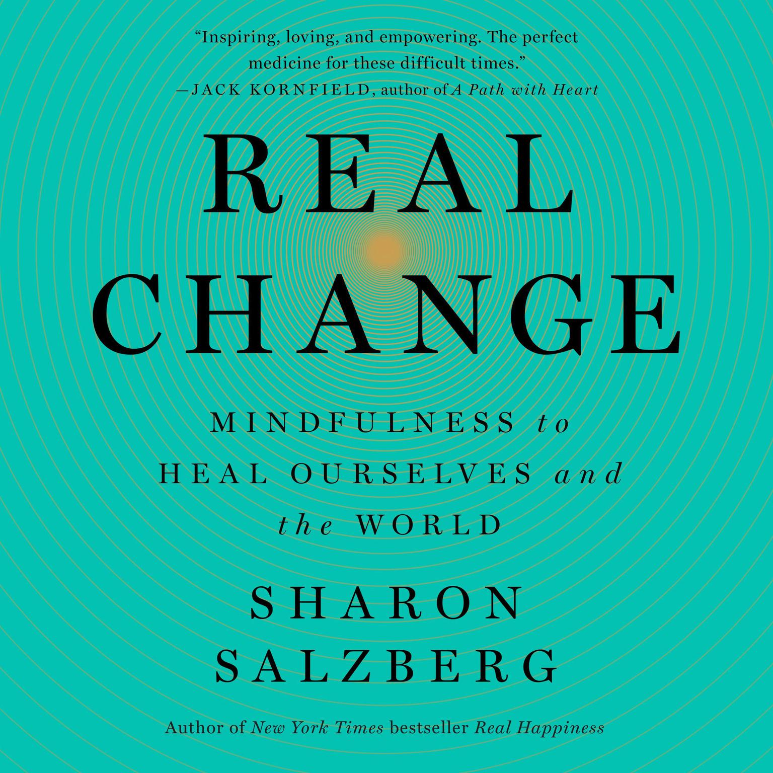 Real Change: Mindfulness to Heal Ourselves and the World Audiobook, by Sharon Salzberg
