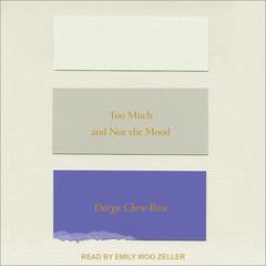 Too Much and Not the Mood: Essays Audiobook, by Durga Chew-Bose