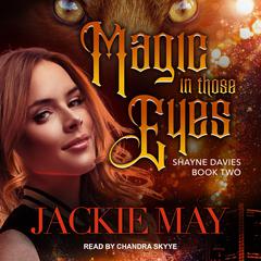 Magic in Those Eyes Audiobook, by Jackie May