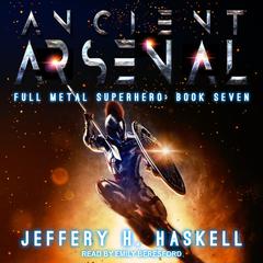 Ancient Arsenal Audiobook, by Jeffery H. Haskell