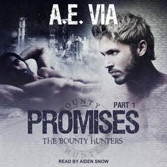 Promises: Part 1 Audiobook, by A.E. Via