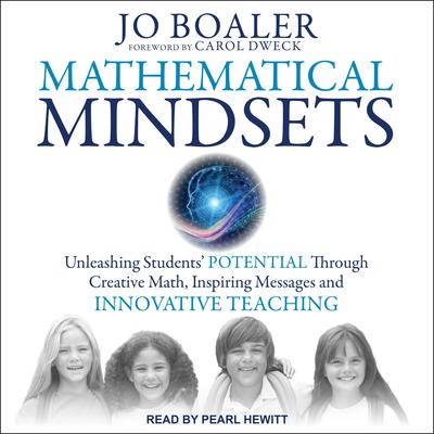 Mathematical Mindsets: Unleashing Students' Potential through Creative Math, Inspiring Messages and Innovative Teaching Audiobook, by 