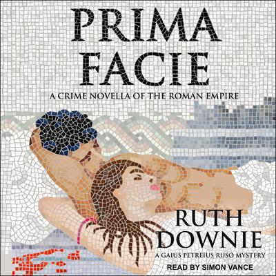 Prima Facie: A Crime Novella of the Roman Empire Audiobook, by 