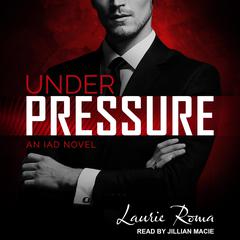 Under Pressure Audiobook, by Laurie Roma