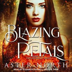 Blazing Petals Audiobook, by Aster North