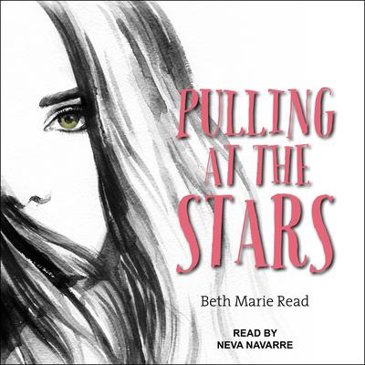 Pulling at the Stars Audiobook, by Beth Marie Read