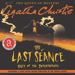 The Last Seance: Tales of the Supernatural Audiobook, by Agatha Christie