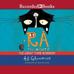 Ra the Mighty: The Great Tomb Robbery Audiobook, by A.B. Greenfield