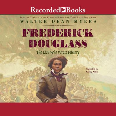 Frederick Douglass: The Lion Who Wrote History Audiobook, by Walter Dean Myers