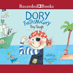 Dory Fantasmagory: Tiny Tough Audiobook, by Abby Hanlon