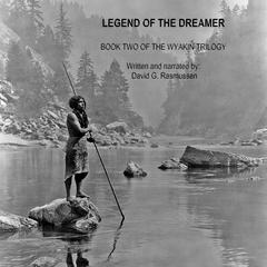 Legend of the Dreamer Audiobook, by David G. Rasmussen