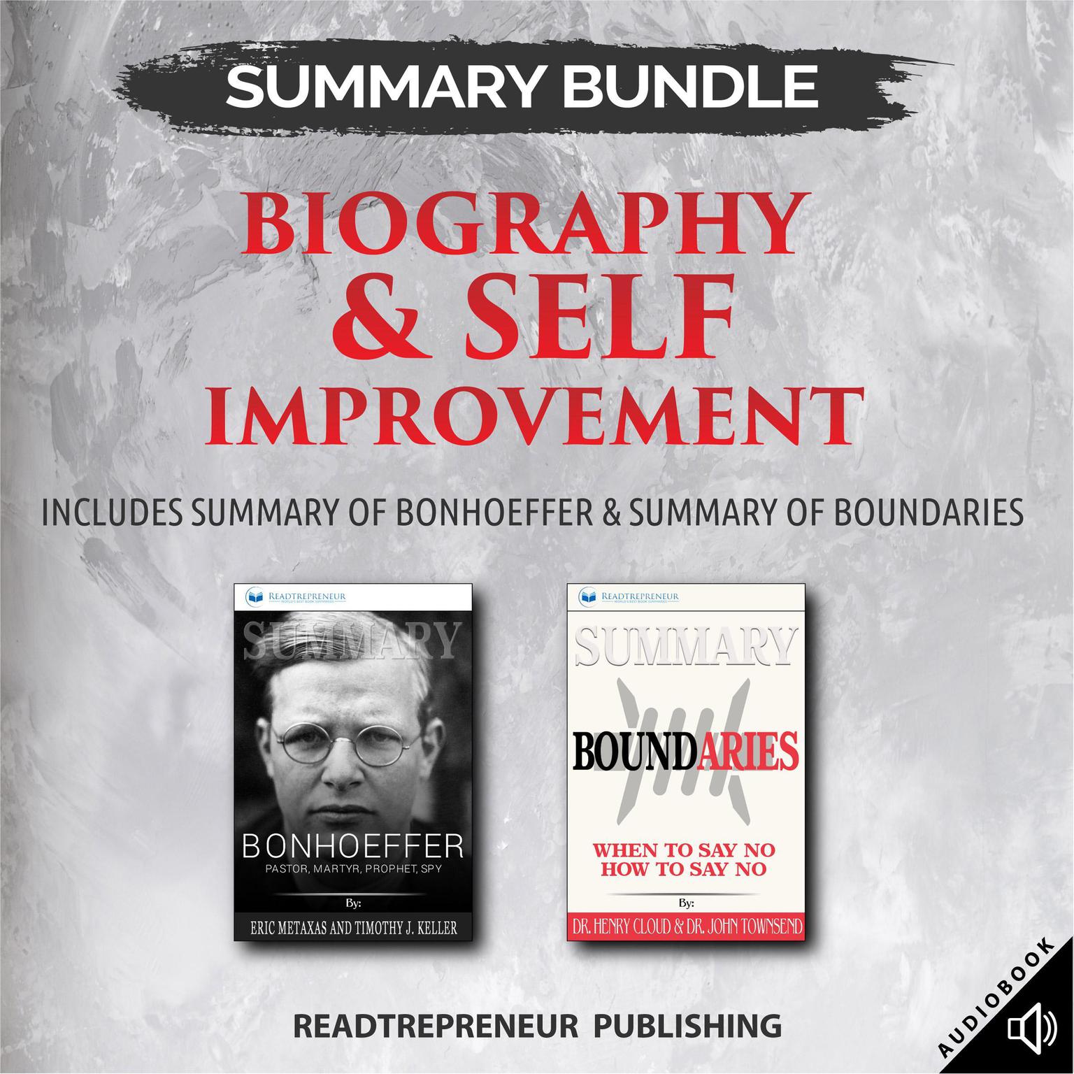Summary Bundle: Biography & Self Improvement | Readtrepreneur Publishing: Includes Summary of Bonhoeffer & Summary of Boundaries Audiobook, by Readtrepreneur Publishing