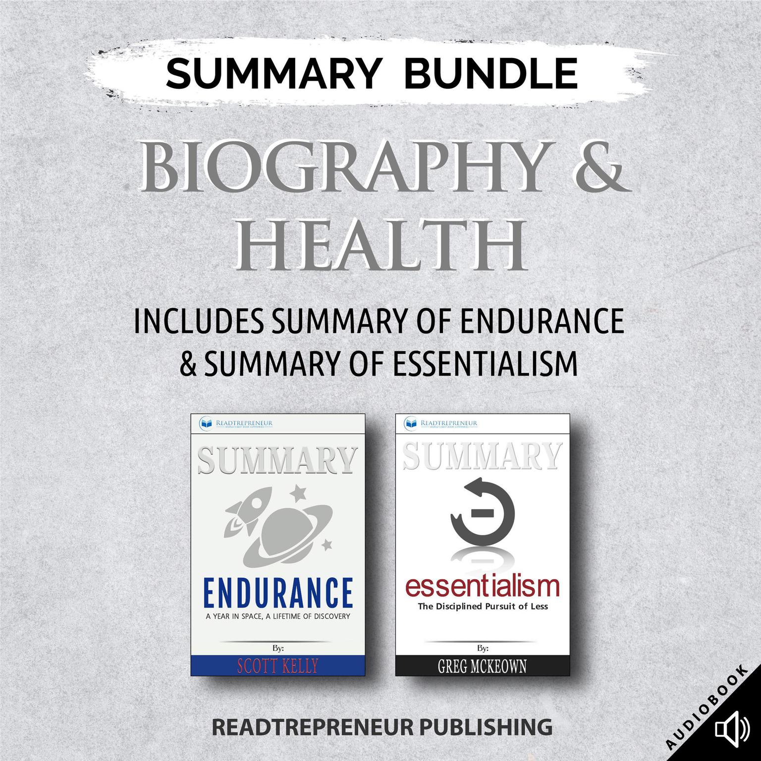 Summary Bundle: Biography & Health | Readtrepreneur Publishing: Includes Summary of Endurance & Summary of Essentialism Audiobook, by Readtrepreneur Publishing