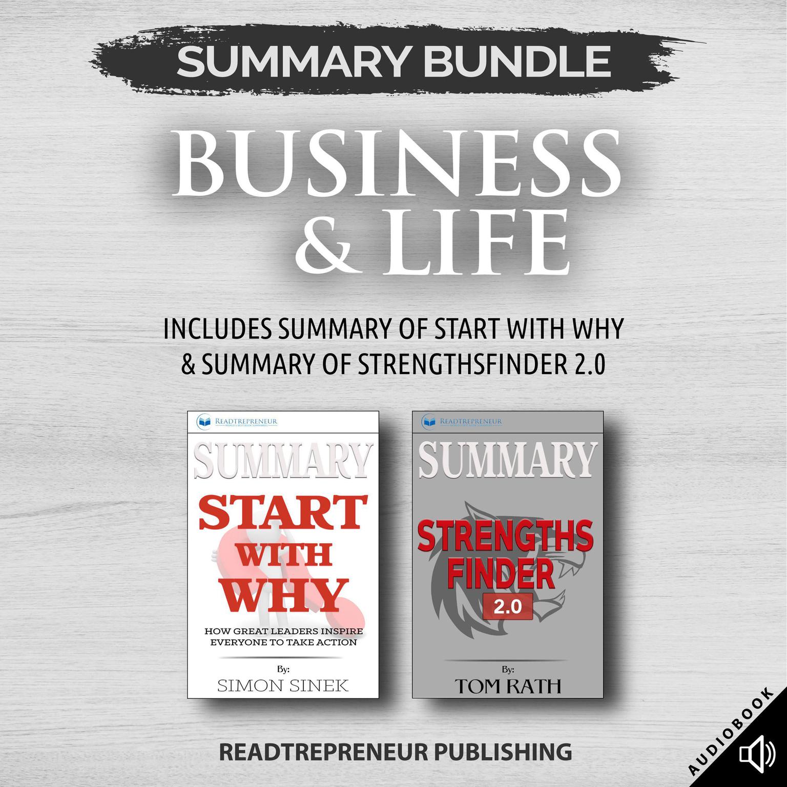 Summary Bundle: Business & Life | Readtrepreneur Publishing: Includes Summary of Start With Why & Summary of StrengthsFinder 2.0 Audiobook, by Readtrepreneur Publishing
