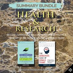 Summary Bundle: Health & Research | Readtrepreneur Publishing: Includes Summary of The Complete Guide to Fasting & Summary of The Dangerous Case of Donald Trump Audiobook, by Readtrepreneur Publishing