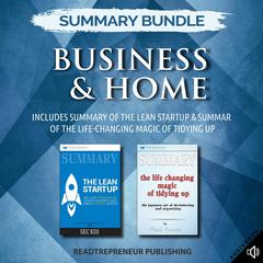 Summary Bundle: Business & Home | Readtrepreneur Publishing: Includes Summary of The Lean Startup & Summary of The Life-Changing Magic of Tidying Up Audiobook, by Readtrepreneur Publishing
