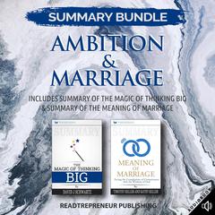 Summary Bundle: Ambition & Marriage | Readtrepreneur Publishing: Includes Summary of The Magic of Thinking Big & Summary of The Meaning of Marriage Audiobook, by Readtrepreneur Publishing